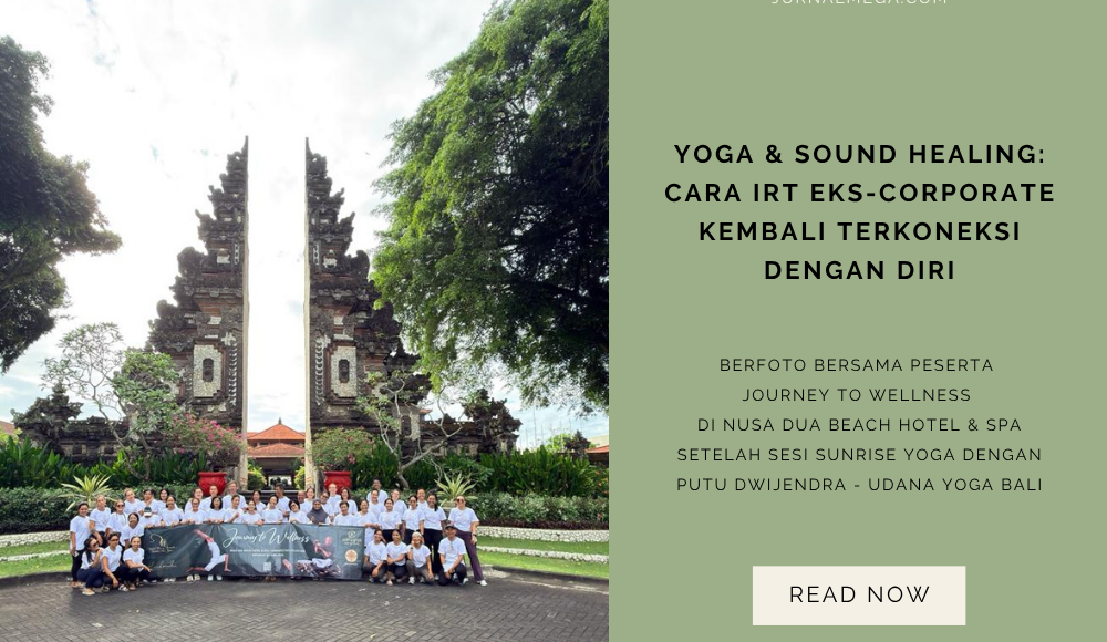 Yoga & Sound Healing: Cara IRT Eks-Corporate Kembali Terkoneksi dengan Diri